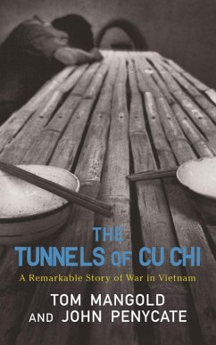 The Tunnels of Cu Chi (eBook, ePUB) - Mangold, Tom; Penycate, John