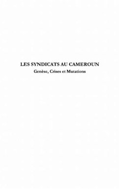 Les syndicats au cameroun - genese, crises et mutations (eBook, PDF)
