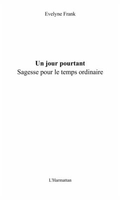 Un jour pourtant. sagesse pourle temps (eBook, PDF) Un jour pourtant. sagesse pourle temps (eBook, PDF)