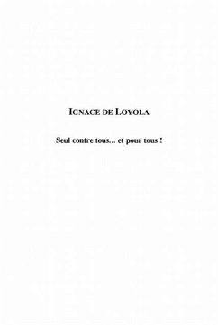 Ignace de loyola: seul contre tous et pour tous (eBook, PDF)