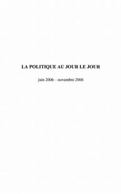 Politique au jour le jour juin 2006 novembre 2006 vol. 2 (eBook, PDF)