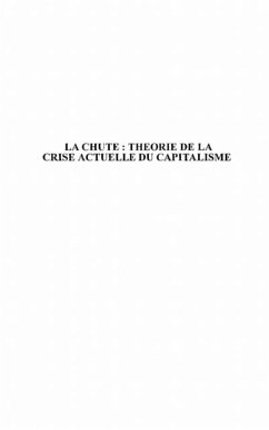 La chute: theorie de la crise actuelle du capitalisme (eBook, PDF)