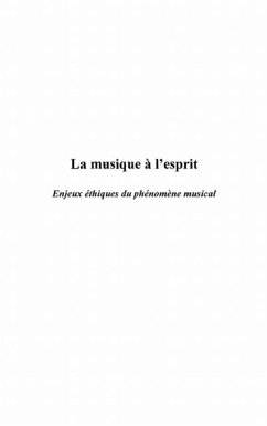 La musique A l'esprit - enjeux ethiques du phenomene musical (eBook, PDF)