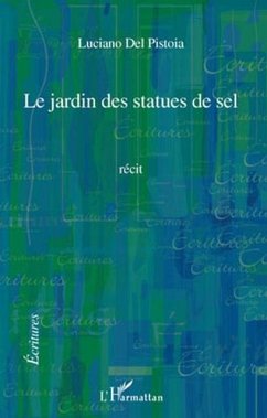 Jardin des statues de sel Le (eBook, PDF) - Luciano Del Pistoia