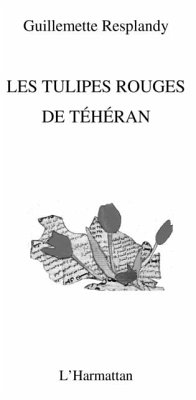 Tulipes rouges de Teheran Les (eBook, PDF) - Pierre Janet