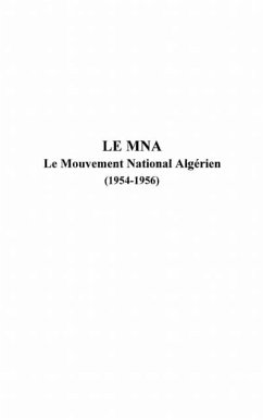 Le mna - le mouvement nationalalgAcrien (eBook, PDF) - Jacques Si Nedjib Sidi Moussa