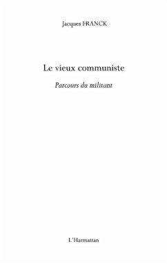 Le vieux communiste - parcoursdu milita (eBook, PDF) - Jacques Franck