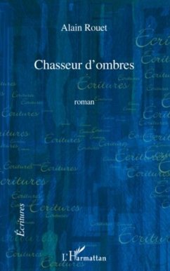 Chasseur d ombres eBook PDF von Alain Rouet b cher.de