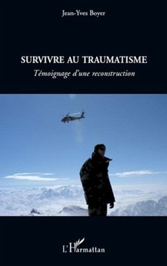 Survivre au traumatisme - temoignage d'une reconstruction (eBook, PDF) - Jean-Yves Boyer