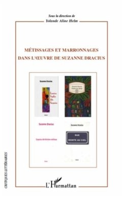Metissages et marronages dans l'oeuvre de suzanne dracius (eBook, PDF)