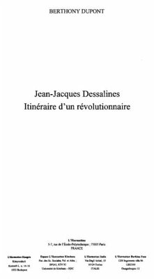 Jean-jacques Dessalines : Itineraire d'un revolutionnaire (eBook, PDF) - Dupont Berthony