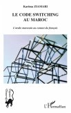 Le code switching au maroc - l'arabe contemporain au contact (eBook, PDF)