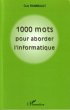 1000 mots pour aborder l'informatique... - Bild 1