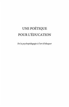 Une poetique pour l'education - de la psychopedagogie a l'ar (eBook, PDF)