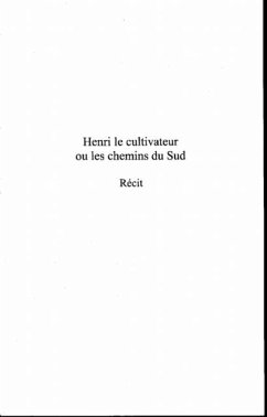 HENRI LE CULTIVATEUR OU LES CHEMINS DU SUD (eBook, PDF)
