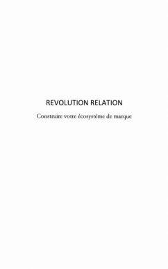 Revolution relation - construire votre ecosysteme de marque (eBook, PDF)