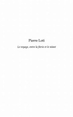 Pierre loti - le voyage, entre la feerie et le neant (eBook, PDF)