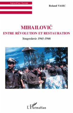 Cover Mihailovic - entre revolution et restauration - yougoslavie (eBook, PDF)