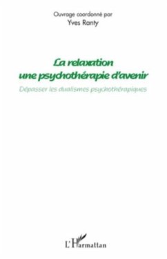 La relaxation une psychotherapie d'avenir - depasser les dua (eBook, PDF)