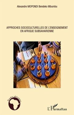 Approches socioculturelles de l'enseignement en Afrique subsaharienne (eBook, PDF) - Alexandre Bendeko Mbumbu Mopondi