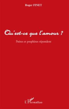Qu'est-ce que l'amour ? - poetes et prophetes repondent (eBook, PDF)