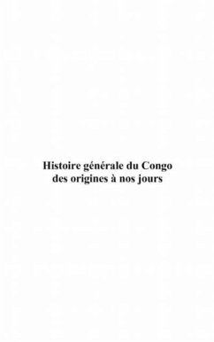Histoire generale du congo des origines A nos jours tome ii (eBook, PDF) Histoire generale du congo des origines A nos jours tome ii (eBook, PDF)