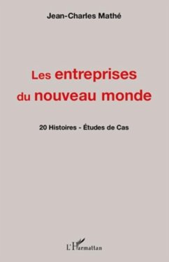 Les entreprises du nouveau monde - 20 histoires - etudes de (eBook, PDF) - Gilles Remillet