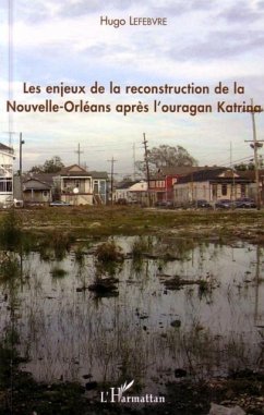 Enjeux de la reconstruction de la nouvelle-orleans aprEs l'o (eBook, PDF)