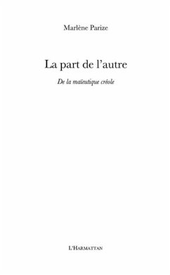 La part de l'autre - de la maieutique creole (eBook, PDF) - Marlene Parize