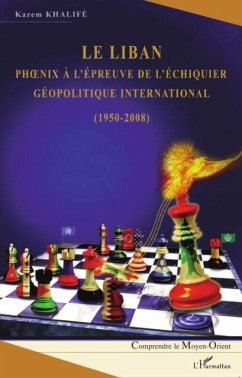 Le liban phoenix A l'epreuve de l'echiquier geopolitique int (eBook, PDF) - Roger Bernard Onomo Etaba