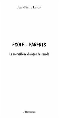 Ecole - parents - le merveilleux dialogue de sourds ! (eBook, PDF)
