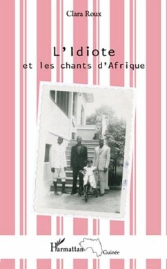 Idiote et les chants d'AfriqueL' (eBook, PDF) - Clara Roux