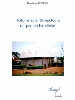 Histoire et anthropologie du peuple bamileke (eBook, PDF) - Dieudonne Toukam
