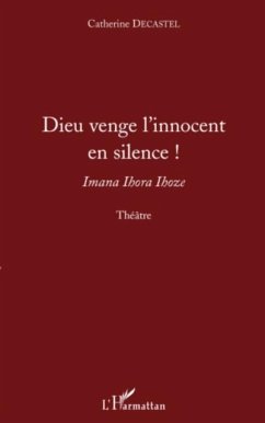 Dieu venge l'inncocent en silence ! (eBook, PDF) Dieu venge l'inncocent en silence ! (eBook, PDF)