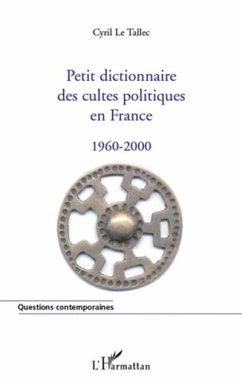 Petit dictionnaire des cultes politiques en france 1960-2000 (eBook, PDF)