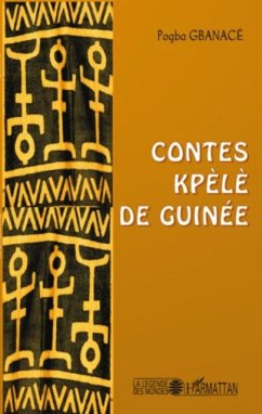 Contes kpele de Guinee (eBook, PDF) - Pogba Gbanace
