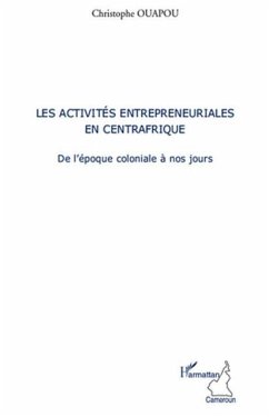 Les activites entrepreneuriales en centrafrique - de l'epoqu (eBook, PDF)
