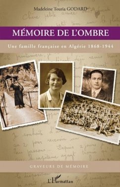 Memoire de l'ombre - une famille francaise en algerie 1868-1 (eBook, PDF) - Madeleine Touria Godard
