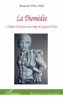La diomedee - l'odyssee d'un jeune roi au temps de la guerre (eBook, PDF) Cover La diomedee - l'odyssee d'un jeune roi au temps de la guerre (eBook, PDF)