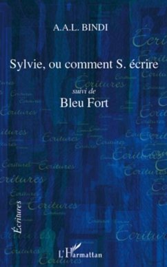 Sylvie, ou comment s. ecrire - suivi de bleu fort (eBook, PDF)