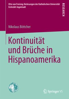 Kontinuität und Brüche in Hispanoamerika - Böttcher, Nikolaus