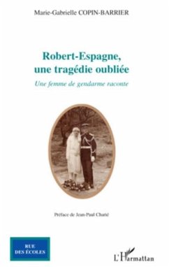 Robert-espagne, une tragedie oubliee - une femme de gendarme (eBook, PDF)