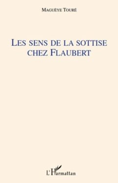 Sens de la sottise chez Flaubert Les (eBook, PDF) Sens de la sottise chez Flaubert Les (eBook, PDF)