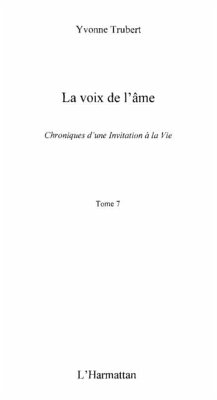 La voix de l'Ame - chroniques d'une invitation a la vie - to (eBook, PDF) - Yvonne Trubert
