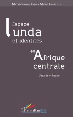 Espace lunda et identites en afrique centrale - lieux de mem (eBook, PDF)