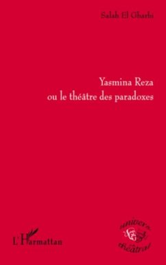 Yasmina Reza ou le theatre desparadoxes (eBook, PDF) - Salah El Gharbi