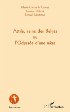 Attila, reine des belges ou l'odyssee d'une mEre (eBook, PDF)