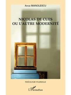 Nicolas de cues ou l'autre modernite (eBook, PDF) - Anca Manolescu