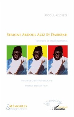 Serigne abdoul aziz sy dabbAkh - itineraire et enseignements (eBook, PDF)