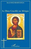 Le dieu crucifie en Afrique (eBook, PDF)